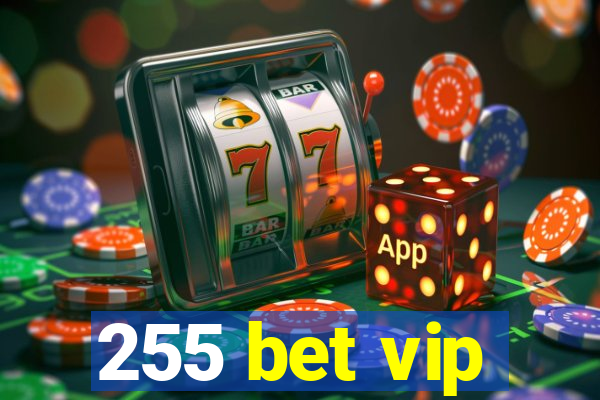 255 bet vip